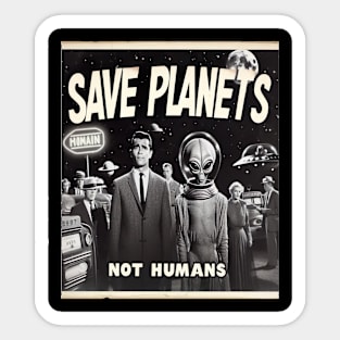 Save Planets Not Humans Sticker